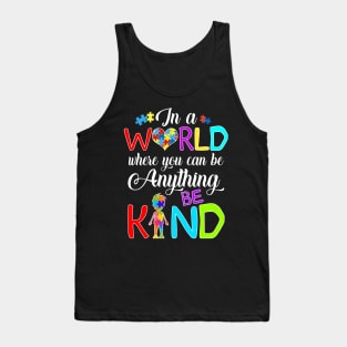 in a world where you can be anything be kind autism puzzle T-Shirt Tank Top